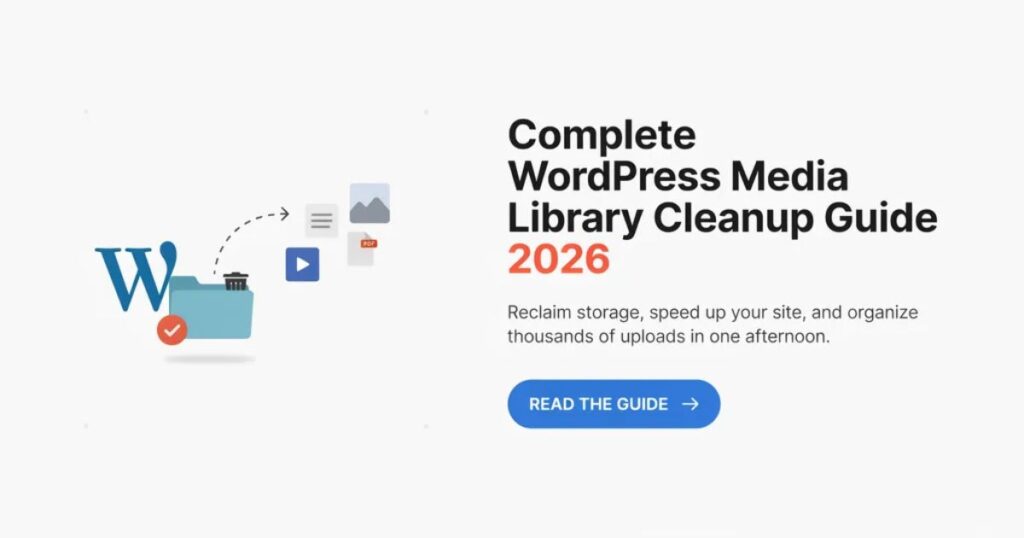 Complete WordPress Media Library Cleanup Guide 2026